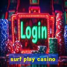 surf play casino